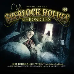 Cover - Sherlock Holmes Chronicles - Folge 44 - Der todkranke Patient