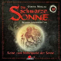 Cover - Die schwarze Sonne - Folge 18 - Reise zum Mittelpunkt der Sonne