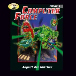 Cover - Computer Force - Folge 1 - Angriff der Glitches