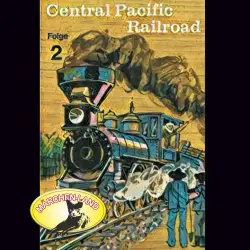 Cover - Abenteurer unserer Zeit - 2 - Central Pacific Railroad