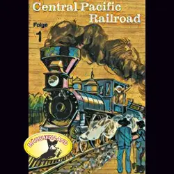 Cover - Abenteurer unserer Zeit - 1 - Central Pacific Railroad
