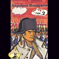 Cover - Kurt Stephan - Abenteurer unserer Zeit - Napoleon Bonaparte, Folge 2