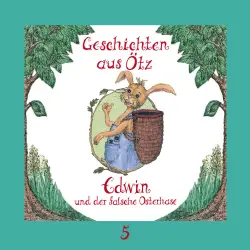 Cover - Geschichten aus Ötz - Folge 5 - Edwin und der falsche Osterhase