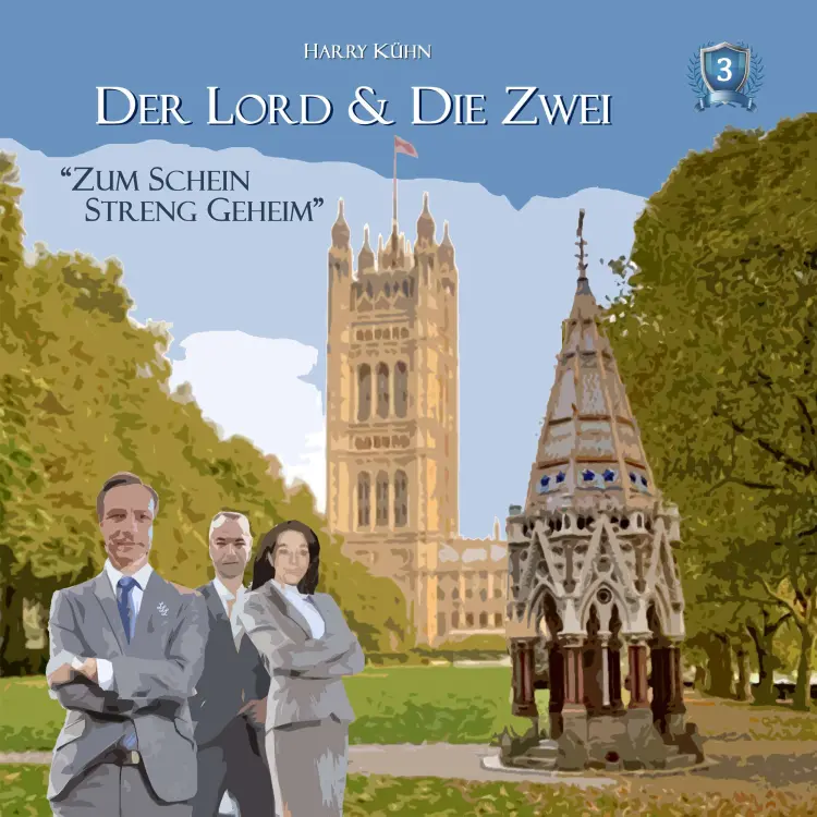 Cover von Der Lord & die Zwei - Folge 3 - Zum Schein streng geheim