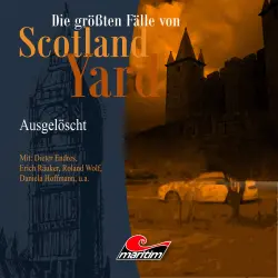 Cover - Die größten Fälle von Scotland Yard - Folge 21 - Ausgelöscht