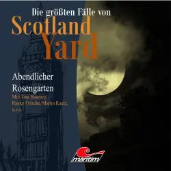 Cover - Die größten Fälle von Scotland Yard - Folge 14 - Abendlicher Rosengarten