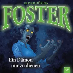 Cover - Foster - Folge 6 - Ein Dämon mir zu dienen