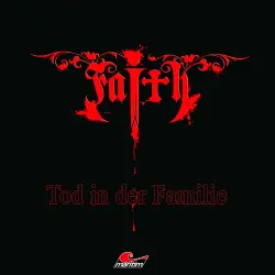 Cover - Faith - The Van Helsing Chronicles - Folge 56 - Tod in der Familie