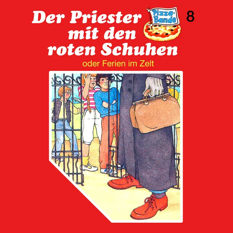 Cover von Pizzabande - Folge 8 - Der Priester mit den roten Schuhen (oder Ferien im Zelt)