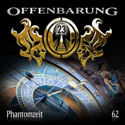 Cover - Offenbarung 23 - Folge 62 - Phantomzeit