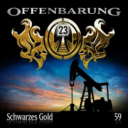 Cover - Offenbarung 23 - Folge 59 - Schwarzes Gold
