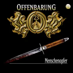 Cover - Offenbarung 23 - Folge 18 - Menschenopfer