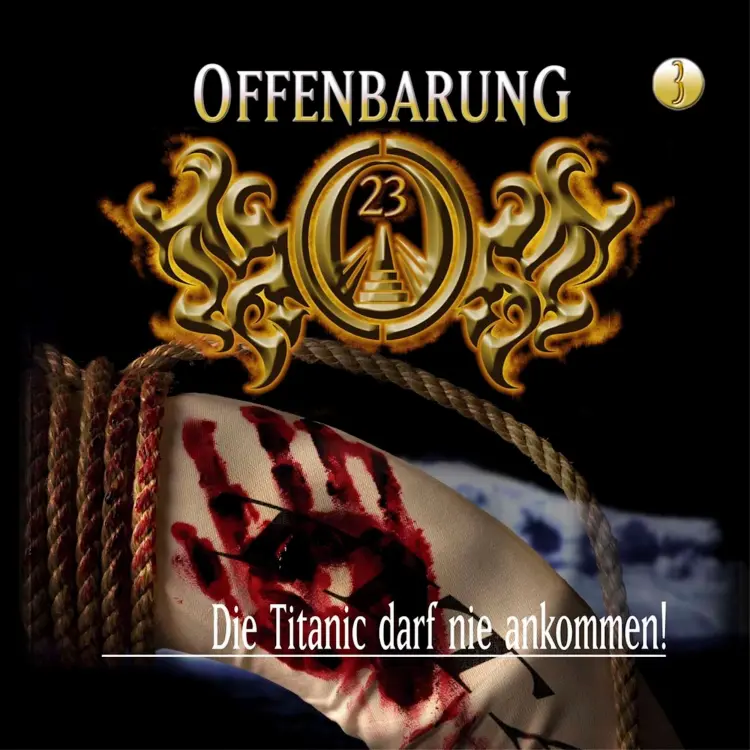 Cover von Offenbarung 23 - Folge 3 - Die Titanic darf nie ankommen!