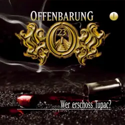 Cover - Offenbarung 23 - Folge 1 - Wer erschoss Tupac?