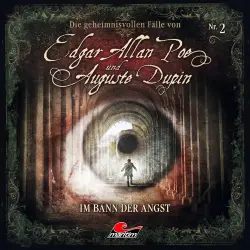 Cover - Edgar Allan Poe & Auguste Dupin - Folge 2 - Im Bann der Angst