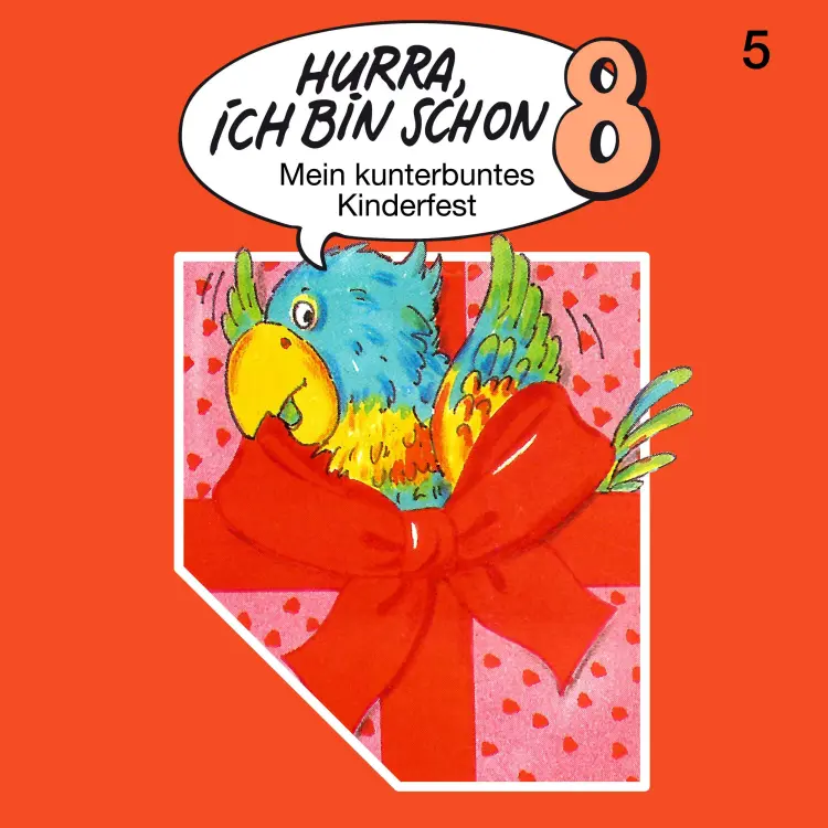 Cover von Hurra, ich bin schon ... - Folge 5 - Hurra, ich bin schon 8