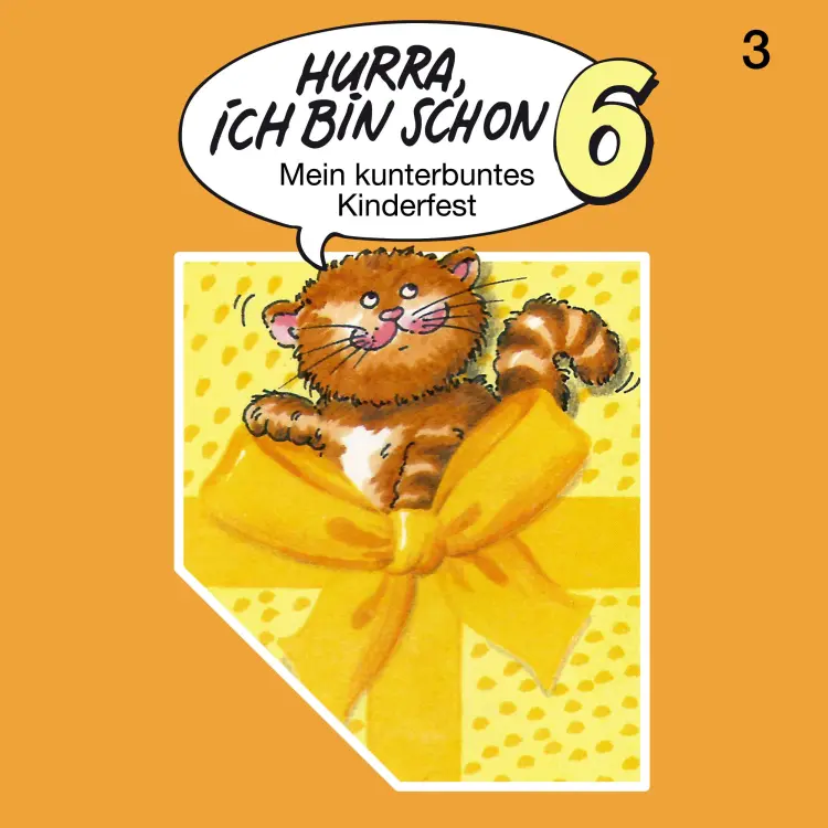 Cover von Hurra, ich bin schon ... - Folge 3 - Hurra, ich bin schon 6