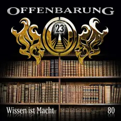 Cover - Offenbarung 23 - Folge 80 - Wissen ist Macht
