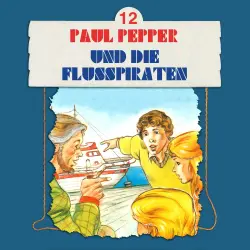Cover - Paul Pepper - Folge 12 - Paul Pepper und die Flusspiraten