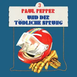 Cover - Paul Pepper - Folge 3 - Paul Pepper und der tödliche Sprung