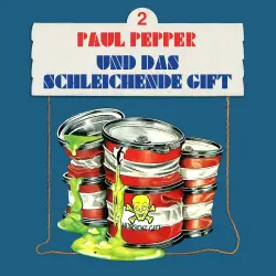 Cover - Paul Pepper - Folge 2 - Paul Pepper und das schleichende Gift