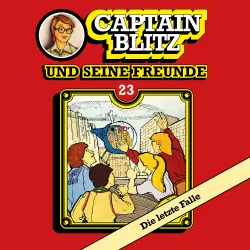 Cover - Steffen Kent - Captain Blitz und seine Freunde - Folge 23 - Die letzte Falle