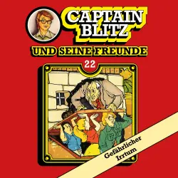 Cover - Steffen Kent - Captain Blitz und seine Freunde - Folge 22 - Gefährlicher Irrtum