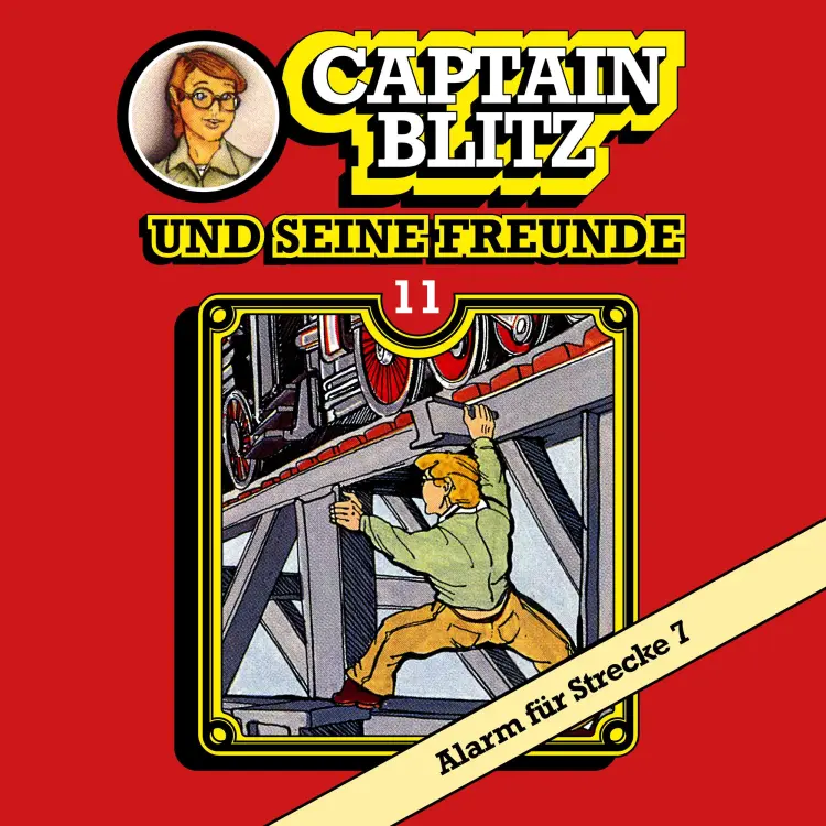 Cover von Steffen Kent - Captain Blitz und seine Freunde - Folge 11 - Alarm für Strecke 7
