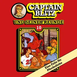 Cover - Steffen Kent - Captain Blitz und seine Freunde - Folge 10 - Eine Falle für Pferdediebe