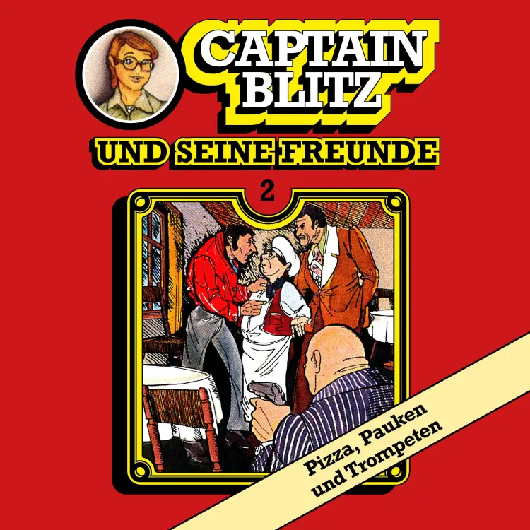 Cover von Steffen Kent - Captain Blitz und seine Freunde - Folge 2 - Pizza, Pauken und Trompeten