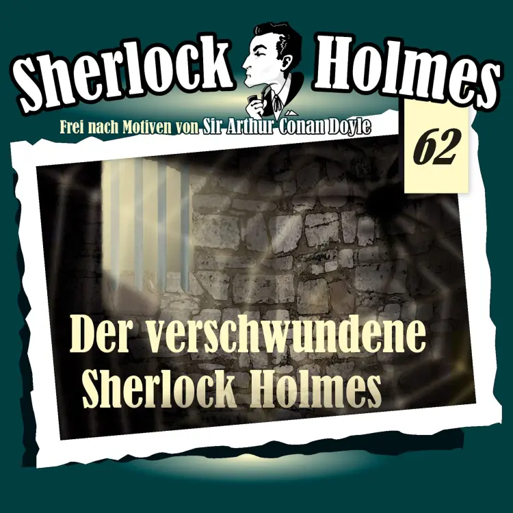 Cover von Arthur Conan Doyle - Fall 62 - Der verschwundene Sherlock Holmes