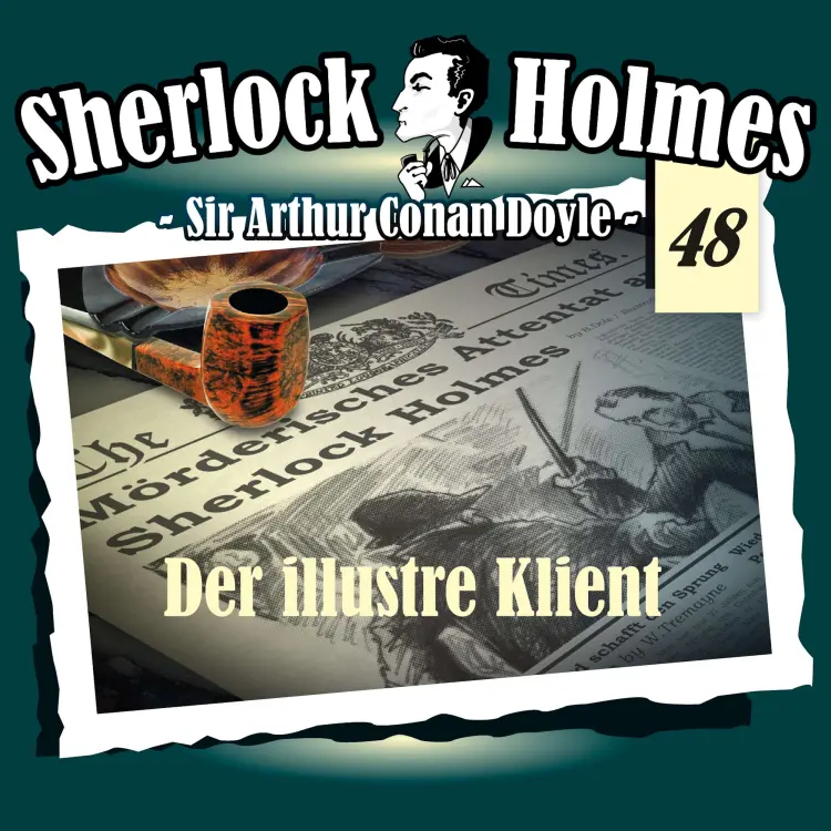 Cover von Arthur Conan Doyle - Fall 48 - Der illustre Klient