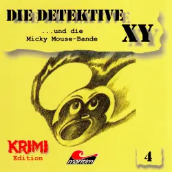 Cover - Hans-Joachim Herwald - Die Detektive XY - Folge 4 - ...und die Micky Mouse-Bande