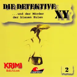 Cover - Hans-Joachim Herwald - Die Detektive XY - Folge 2 - ...und der Mörder der blauen Eulen