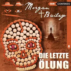 Cover - Morgan & Bailey - Folge 8 - Die letzte Ölung