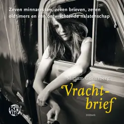 Cover - Miriam Guensberg - Vrachtbrief - Zeven minnaressen, zeven brieven, zeven oldtimers en een ontwrichtende nalatenschap