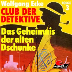 Cover - Wolfgang Ecke - Club der Detektive - Folge 3 - Das Geheimnis der alten Dschunke