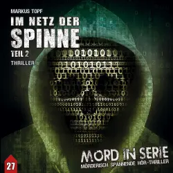 Cover - Markus Topf - Mord in Serie - Folge 27 - Im Netz der Spinne, Pt. 2