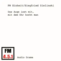 Cover - FM Einheit - Das Auge isst mit, mit dem Ohr kocht man