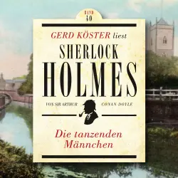 Cover - Sir Arthur Conan Doyle - Gerd Köster liest Sherlock Holmes - Band 40 - Die tanzenden Männchen