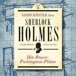 Cover - Sir Arthur Conan Doyle - Gerd Köster liest Sherlock Holmes - Band 36 - Die Bruce-Partington Pläne