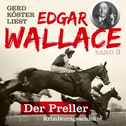 Cover - Edgar Wallace - Gerd Köster liest Edgar Wallace - Kurzgeschichten Teil 1 - Band 3 - Der Preller