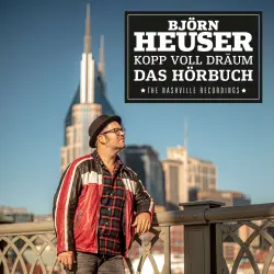 Cover - Björn Heuser - Kopp voll Dräum - Das Hörbuch - The Nashville Recordings