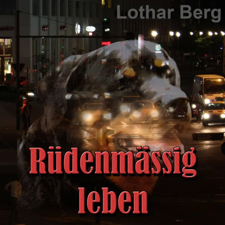 Cover von Lothar Berg - Rüdenmässig leben - das Hörbuch