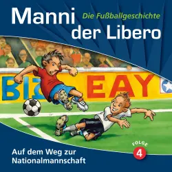 Cover - Manni der Libero - Folge 4 - Auf dem Weg zur Nationalmannschaft
