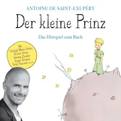 Cover - Antoine de Saint-Exupéry - Der kleine Prinz - Das Hörspiel zum Buch