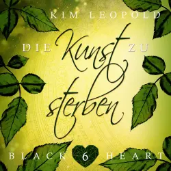 Cover - Kim Leopold - Black Heart - Band 6 - Die Kunst zu sterben