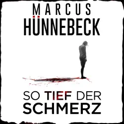 Cover - Marcus Hünnebeck - So tief der Schmerz