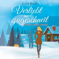 Cover - Ellen McCoy - Alaska wider Willen - Band 2 - Verliebt und zugeschneit