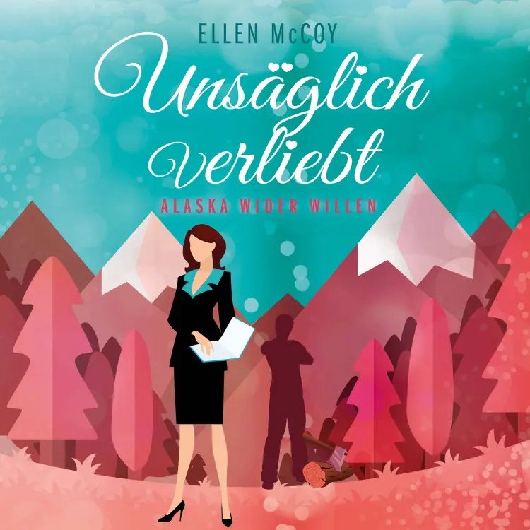 Cover von Ellen McCoy - Alaska wider Willen - Band 1 - Unsäglich Verliebt